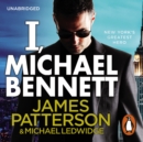 I, Michael Bennett : (Michael Bennett 5). New York's top detective becomes a crime lord's top target - eAudiobook