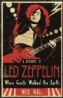 When Giants Walked the Earth : A Biography Of Led Zeppelin - Book