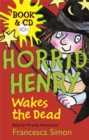 Horrid Henry Wakes The Dead : Book 18 - Book
