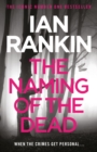 The Naming Of The Dead : From the iconic #1 bestselling author of A SONG FOR THE DARK TIMES - eBook