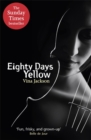 Eighty Days Yellow : The first novel in the gripping and unforgettablely romantic series to read out in the sun this summer - Book