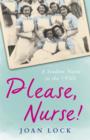 Please, Nurse! : A Student Nurse in the 1950s - eBook