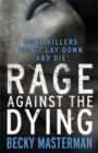 Rage Against the Dying - Book