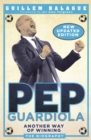 Pep Guardiola : Another Way of Winning: The Biography - eBook
