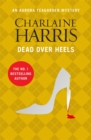 Dead Over Heels : An Aurora Teagarden Novel - Book