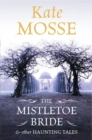 The Mistletoe Bride and Other Haunting Tales - Book