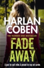 Fade Away : A gripping thriller from the #1 bestselling creator of hit Netflix show Fool Me Once - Book