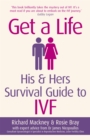 Get A Life : His & Hers Survival Guide to IVF - Book