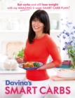 Davina's Smart Carbs : Eat Carbs and Still Lose Weight With My Amazing 5 Week Smart Carb Plan! - Book