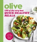 Olive: 100 of the Very Best Quick Healthy Meals - Book