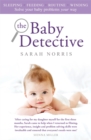 The Baby Detective : Solve Your Baby Problems Your Way - Book