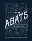 Les Abats : Recipes celebrating the whole beast - Book
