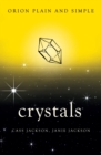 Crystals, Orion Plain and Simple - eBook