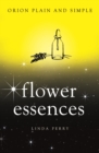 Flower Essences, Orion Plain and Simple - eBook