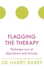 Flagging the Therapy : Pathways out of depression and anxiety - Book