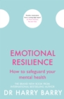 Emotional Resilience : How to safeguard your mental health - eBook