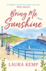 Bring Me Sunshine : The perfect heartwarming and feel-good book to curl up with this year! - Book