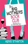 The Bad Mothers' Book Club : A laugh-out-loud novel full of humour and heart - Book