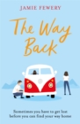 The Way Back : The warm, funny and hopeful family adventure you need in your life - Book
