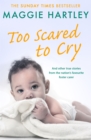 Too Scared To Cry : A collection of heart-warming and inspiring stories showing the power of a foster mother's love - Book