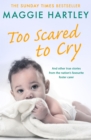 Too Scared To Cry : A collection of heart-warming and inspiring stories showing the power of a foster mother's love - eBook