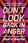 Don't Look Back In Anger : The rise and fall of Cool Britannia, told by those who were there - Book