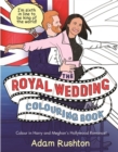 The Royal Wedding Colouring Book : Colour In Harry and Meghan's Hollywood Romance - Book