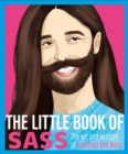 The Little Book of Sass : The Wit and Wisdom of Jonathan Van Ness - Book