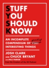 Stuff You Should Know : An Incomplete Compendium of Mostly Interesting Things - eBook
