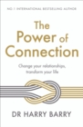 The Power of Connection : Change your relationships, transform your life - eBook