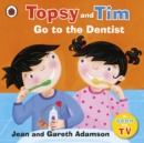 Topsy and Tim: Go to the Dentist - Book