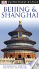 DK Eyewitness Travel Guide: Beijing & Shanghai : Beijing & Shanghai - eBook