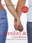 Fertility and Conception : The Complete Guide to Getting Pregnant - Book