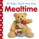 Baby Touch and Feel Mealtime - Book