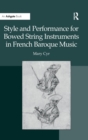 Style and Performance for Bowed String Instruments in French Baroque Music - Book