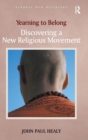 Yearning to Belong : Discovering a New Religious Movement - Book