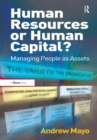 Human Resources or Human Capital? : Managing People as Assets - Book