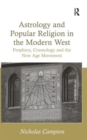 Astrology and Popular Religion in the Modern West : Prophecy, Cosmology and the New Age Movement - Book