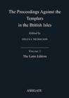 The Proceedings Against the Templars in the British Isles : Volume 1: The Latin Edition - Book