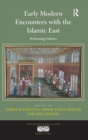 Early Modern Encounters with the Islamic East : Performing Cultures - Book