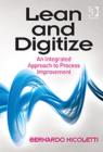 Lean and Digitize : An Integrated Approach to Process Improvement - Book