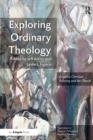 Exploring Ordinary Theology : Everyday Christian Believing and the Church - Book