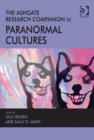The Ashgate Research Companion to Paranormal Cultures - Book