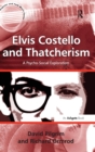 Elvis Costello and Thatcherism : A Psycho-Social Exploration - Book