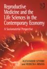 Reproductive Medicine and the Life Sciences in the Contemporary Economy : A Sociomaterial Perspective - Book