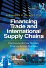 Financing Trade and International Supply Chains : Commerce Across Borders, Finance Across Frontiers - Book