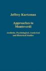 Approaches to Monteverdi : Aesthetic, Psychological, Analytical and Historical Studies - Book