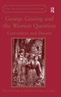 George Gissing and the Woman Question : Convention and Dissent - Book