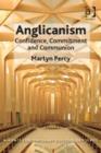 Anglicanism : Confidence, Commitment and Communion - Book