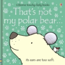 That's Not My Polar Bear - Book